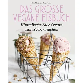 Heel Verlag GmbH Das große vegane Eisbuch: Himmlische N'ice Cream zum Selbermachen