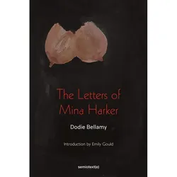 The Letters Of Mina Harker - Dodie Bellamy  Kartoniert (TB)