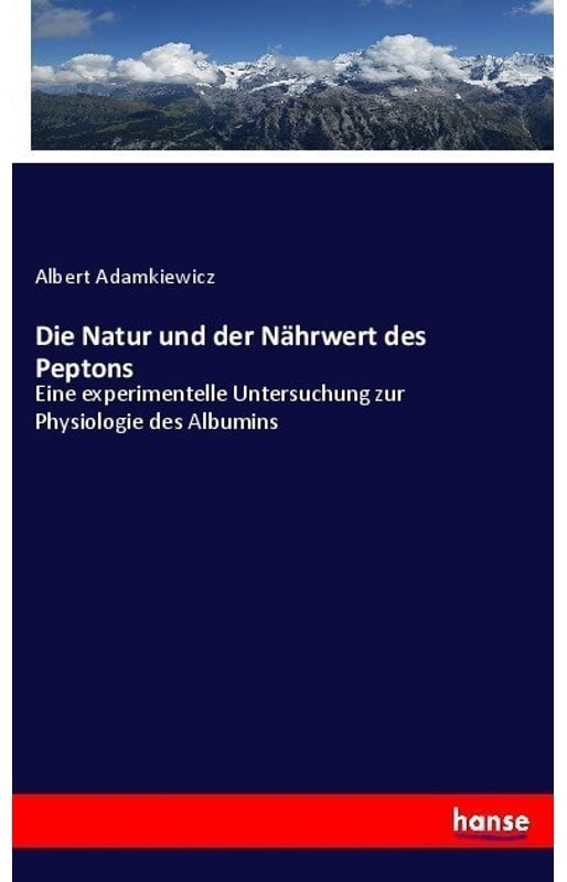 Die Natur Und Der Nährwert Des Peptons - Albert Adamkiewicz, Kartoniert (TB)