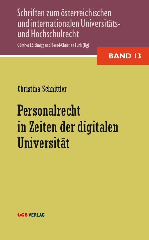 Schriften Zum Österreichischen Und Internationalen Universitäts- Und Hochschulrecht / Personalrecht In Zeiten Der Digitalen Universität - Christina Sc