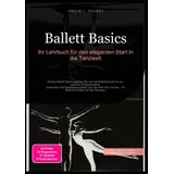 epubli Ballett Basics: Ihr Lehrbuch für den eleganten Start in die Tanzwelt