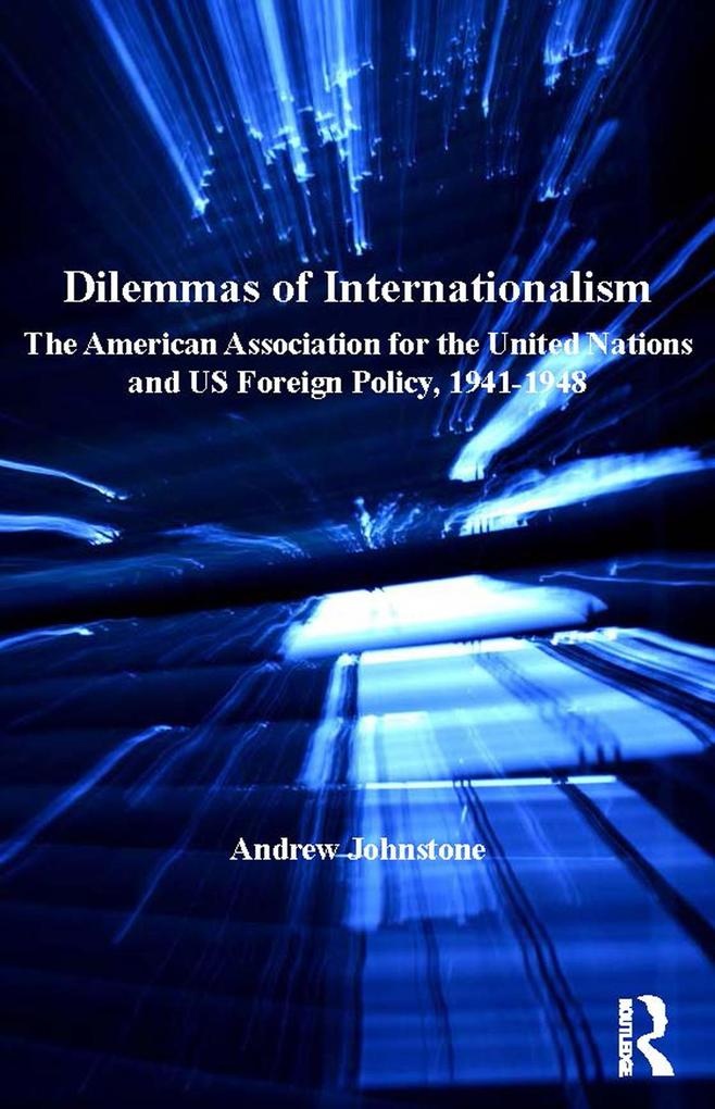 Dilemmas of Internationalism: eBook von Andrew Johnstone