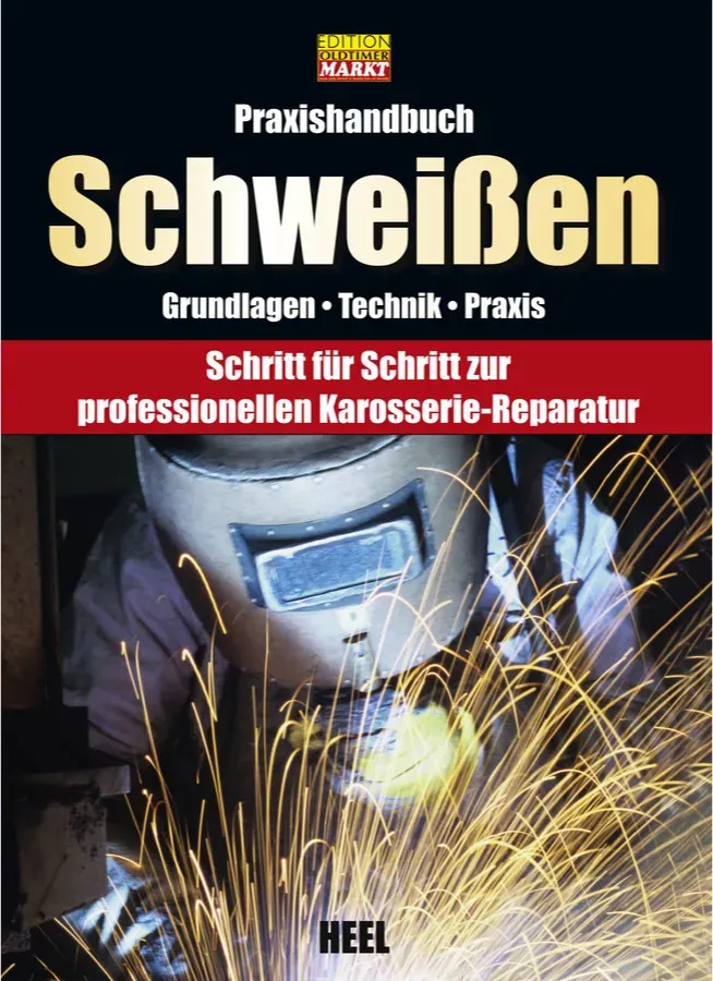 Praxishandbuch Schweißen Grundlagen - Technik - Praxis