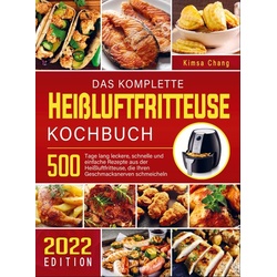 Das komplette Heißluftfritteuse Kochbuch