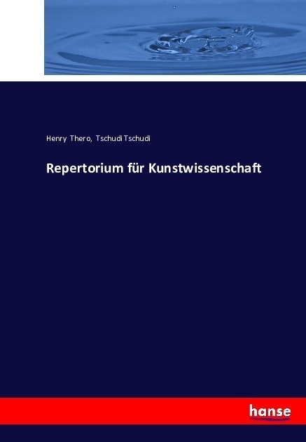 Repertorium Für Kunstwissenschaft - Henry Thero  Tschudi Tschudi  Kartoniert (TB)