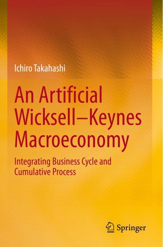 An Artificial Wicksell-Keynes Macroeconomy - Ichiro Takahashi  Kartoniert (TB)