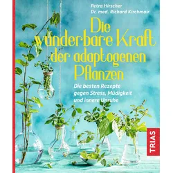 Die wunderbare Kraft der adaptogenen Pflanzen Buch 1 St