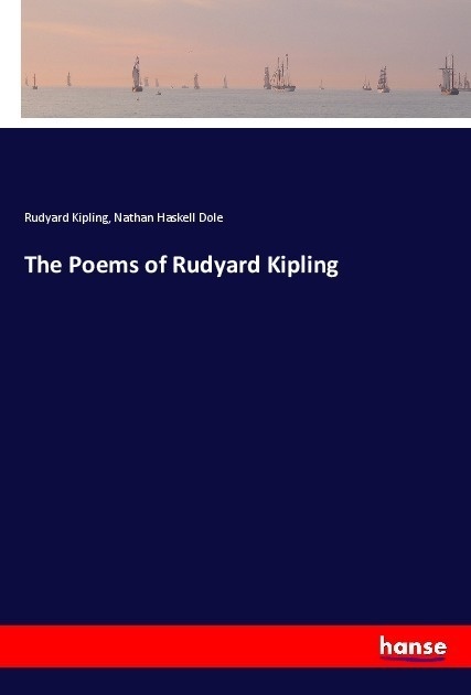 The Poems Of Rudyard Kipling - Rudyard Kipling  Nathan Haskell Dole  Kartoniert (TB)