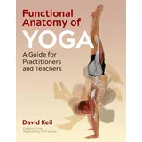 Simon & Schuster UK Functional Anatomy of Yoga: A Guide for Practitioners and Teachers