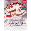 Das XXL Low-Carb Backwaren Kochbuch