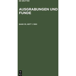 Ausgrabungen und Funde, Band 35, Heft 1, Ausgrabungen und Funde (1990)