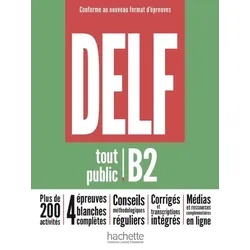 DELF tout public B2 - Conforme au nouveau format d'épreuves