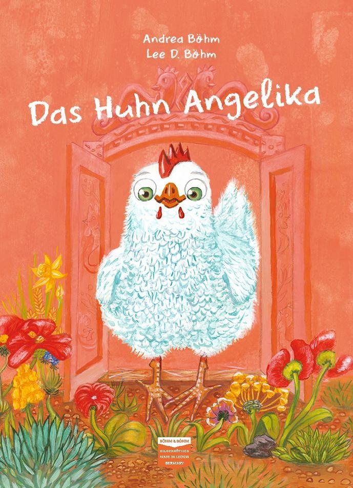 Das Huhn Angelika - Andrea Böhm  Gebunden