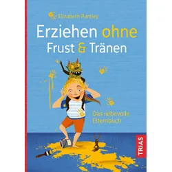Erziehen ohne Frust & Tränen Buch 1 St