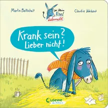 Loewe Der kleine Esel Liebernicht - Krank sein? Lieber nicht!