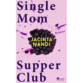 rowohlt hardcover Single Mom Supper Club: Roman | Nominiert für den Deutschen Buchpreis 2025