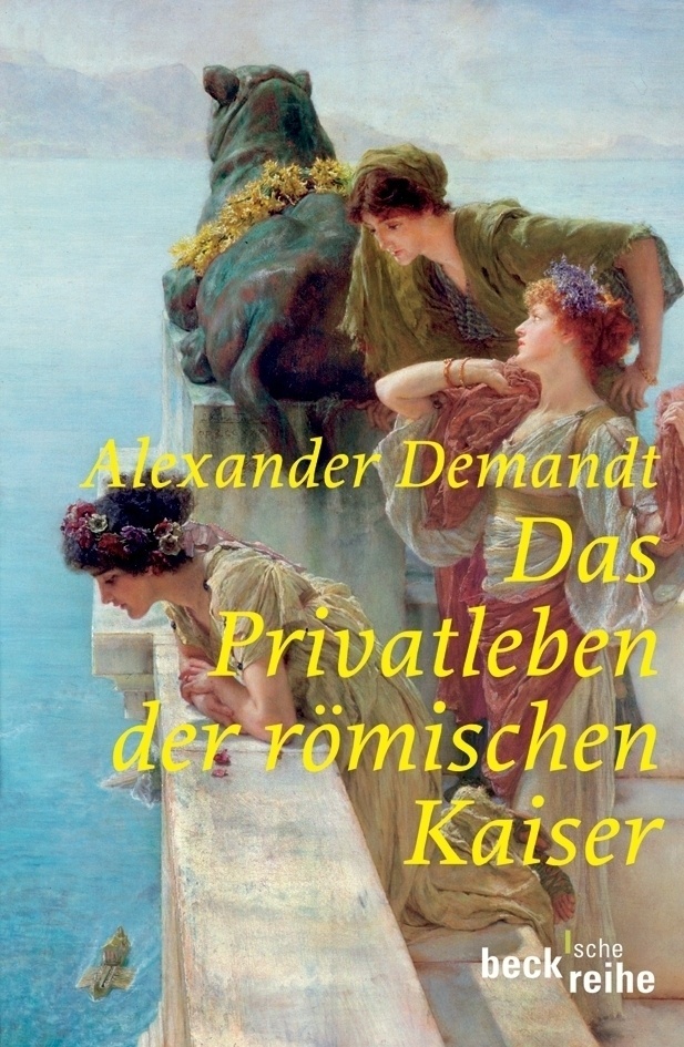 Das Privatleben Der Römischen Kaiser - Alexander Demandt  Taschenbuch
