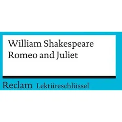 Romeo und Juliet. Lektüreschlüssel für Schüler