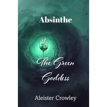 Independently published Absinthe The Green Goddess