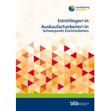 Budrich Estrichleger/Estrichlegerin Ausbaufacharbeiter/Ausbaufacharbeiterin: Schwerpunkt Estricharbeiten (Ausbildung gestalten)