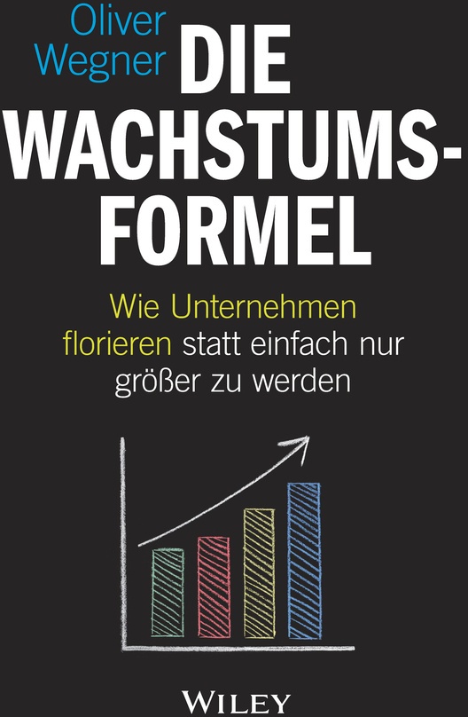 Die Wachstumsformel - Oliver Wegner  Gebunden