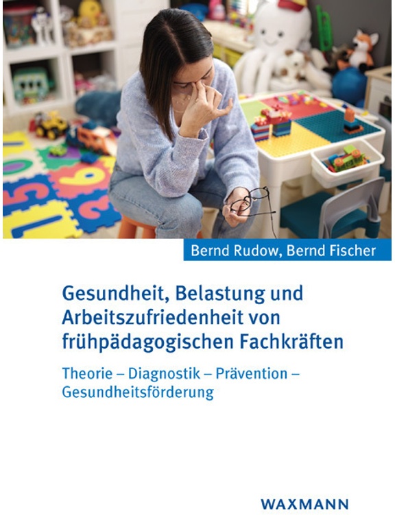 Gesundheit, Belastung Und Arbeitszufriedenheit Von Frühpädagogischen Fachkräften - Bernd Rudow, Bernd Fischer, Kartoniert (TB)