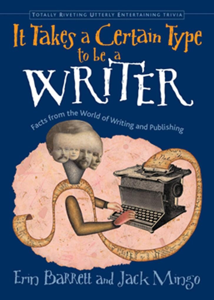 It Takes a Certain Type to Be a Writer: eBook von Erin Barrett/ Jack Mingo