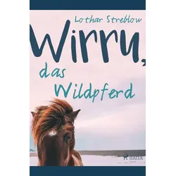 Wirru, das Wildpferd