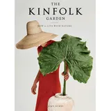 Artisan & Artist The Kinfolk Garden: How to Live with Nature