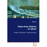 Phase Array Antenna on Silicon Design, Fabrication, Characterization