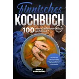 edition jt Finnisches Kochbuch: 100 leckere & traditionelle Rezepte aus Finnland - Gerichte mit Fisch und Fleisch, vegan und vegetarisch, süße Desserts und Spezialitäten