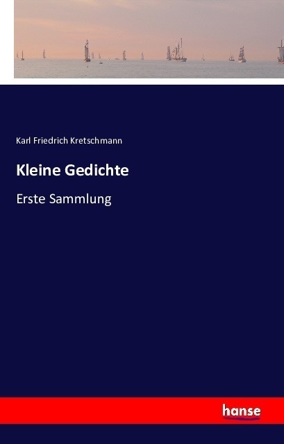 Kleine Gedichte - Karl Friedrich Kretschmann  Kartoniert (TB)