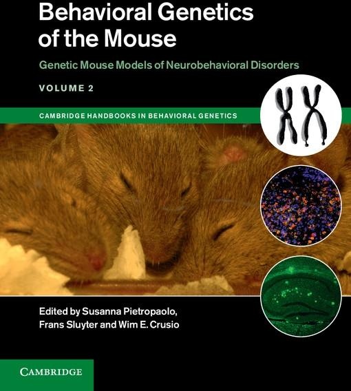 Behavioral Genetics of the Mouse: Volume 2 Genetic Mouse Models of Neurobehavioral Disorders