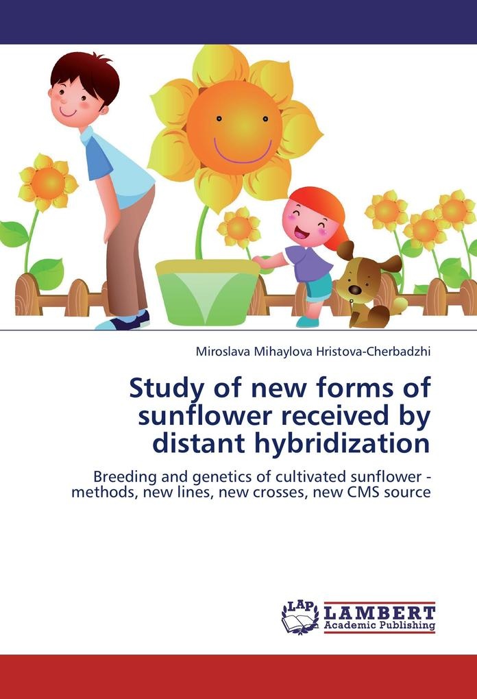 Study of new forms of sunflower received by distant hybridization: Buch von Miroslava Mihaylova Hristova-Cherbadzhi