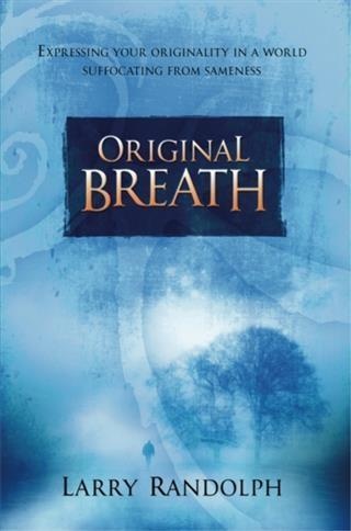 Original Breath: eBook von Larry Randolph