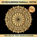 tredition Malbuch Für Erwachsene 100 bezaubernde Mandala-Motive: Ausmalen Entspannen Antistress.