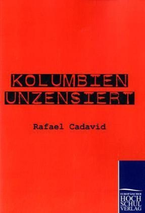 Kolumbien Unzensiert - Rafael Cadavid  Kartoniert (TB)