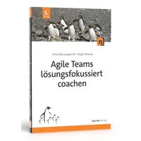 Dpunkt.verlag Agile Teams lösungsfokussiert coachen