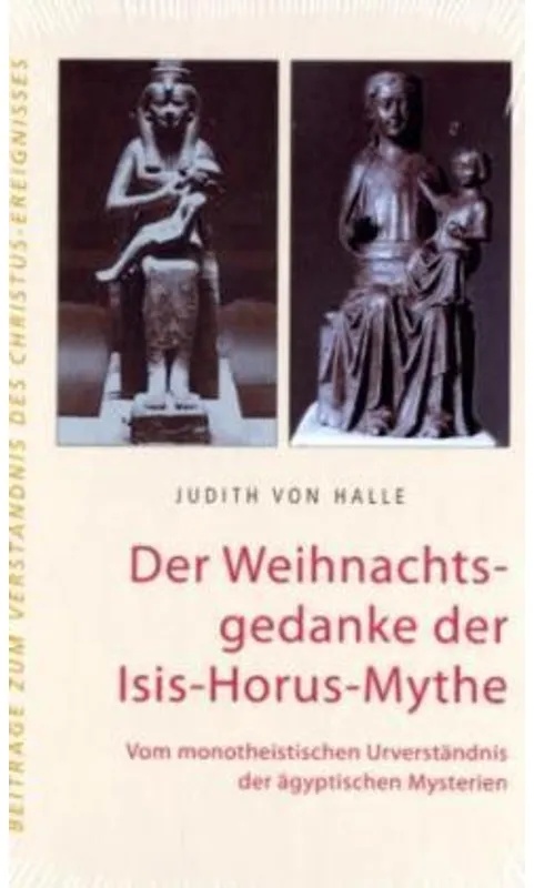 Der Weihnachtsgedanke Der Isis-Horus-Mythe - Judith von Halle, Gebunden