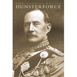 Adventures of Dunsterforce als eBook Download von Major-General L. C. Dunsterville