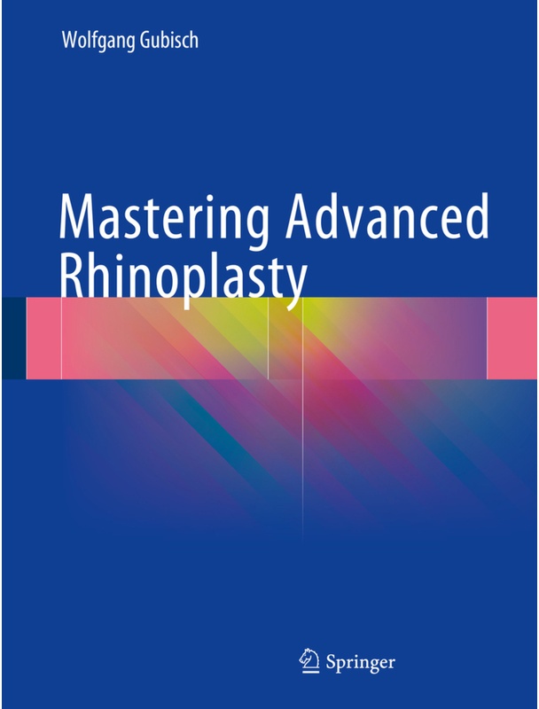 Mastering Advanced Rhinoplasty - Wolfgang Gubisch, Gebunden