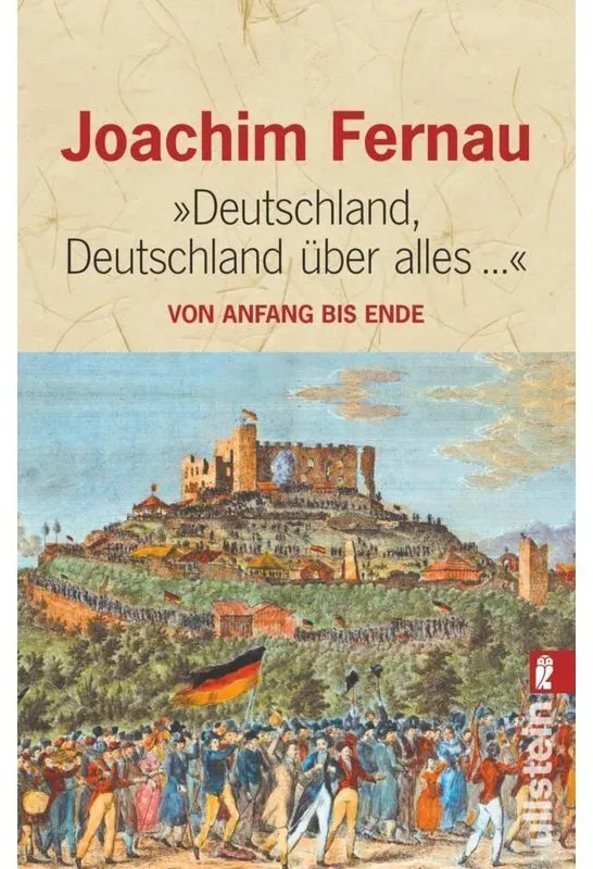 "Deutschland, Deutschland Über Alles ..." - Joachim Fernau, Taschenbuch