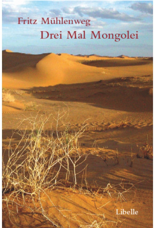 Drei Mal Mongolei - Fritz Mühlenweg, Gebunden