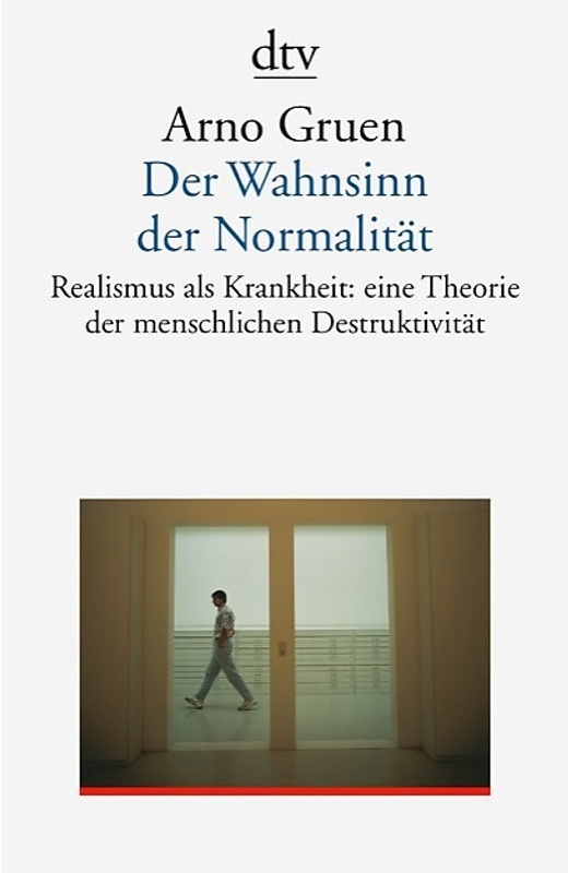 Der Wahnsinn Der Normalität - Arno Gruen, Taschenbuch