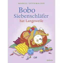 Bobo Siebenschläfer hat Langeweile