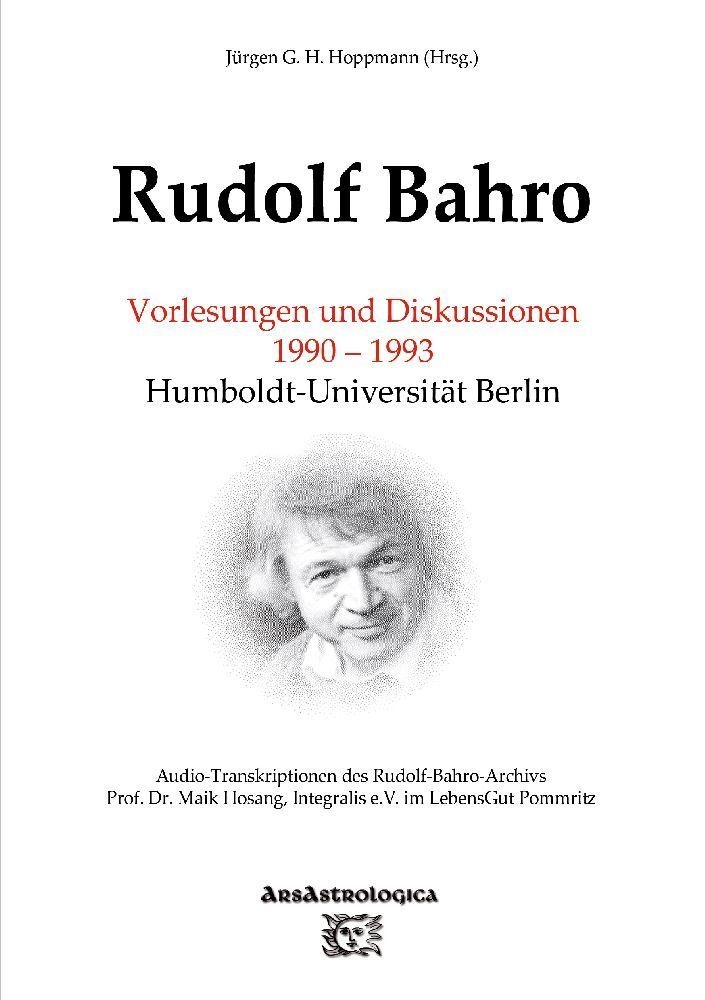 Rudolf Bahro: Vorlesungen Und Diskussionen 1990 - 1993 Humboldt-Universität Berlin - Jürgen G. H. Hoppmann  Kartoniert (TB)