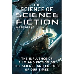 The Science Of / The Science Of Science Fiction - Mark Brake  Kartoniert (TB)