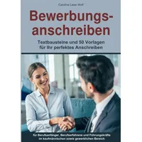 Tolino media Bewerbungsanschreiben: Textbausteine und 50 Vorlagen für Ihr