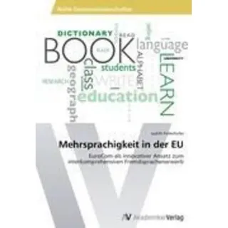 Mehrsprachigkeit in der EU EuroCom als innovativer Ansatz zum interkomprehensiven Fremdsprachenerwerb