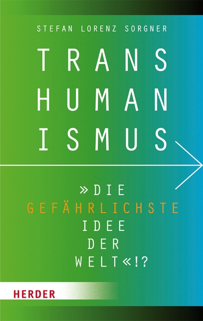 Transhumanismus - "Die Gefährlichste Idee Der Welt"!? - Stefan Lorenz Sorgner  Kartoniert (TB)